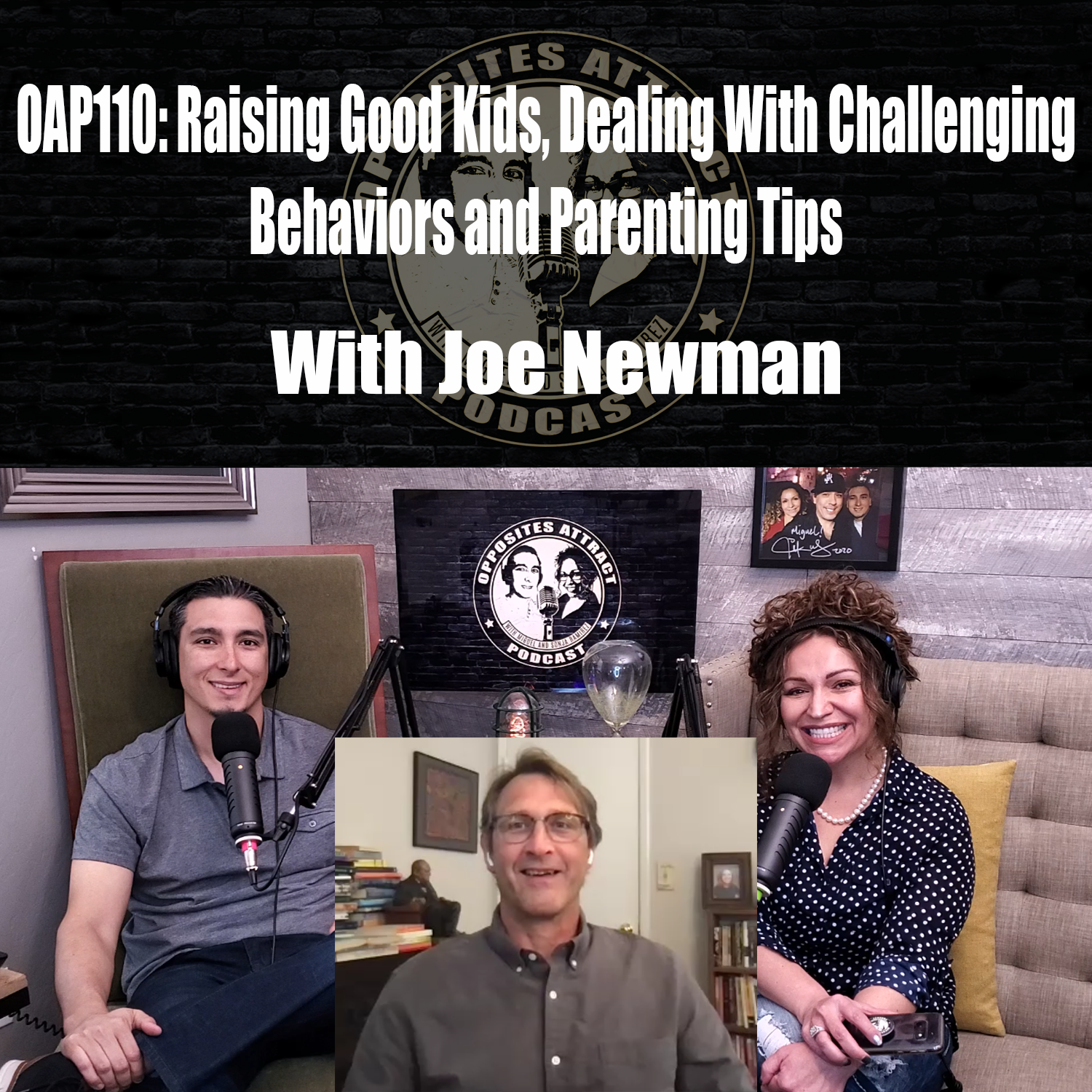 OAP110: Raising Good Kids, Dealing With Challenging Behaviors and Parenting Tips With Joe Newman