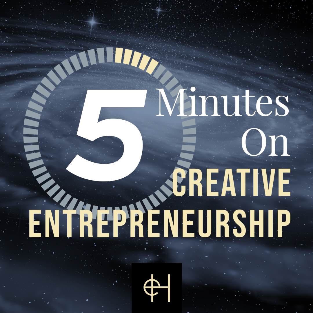 5 Minutes on Creative Entrepreneurship