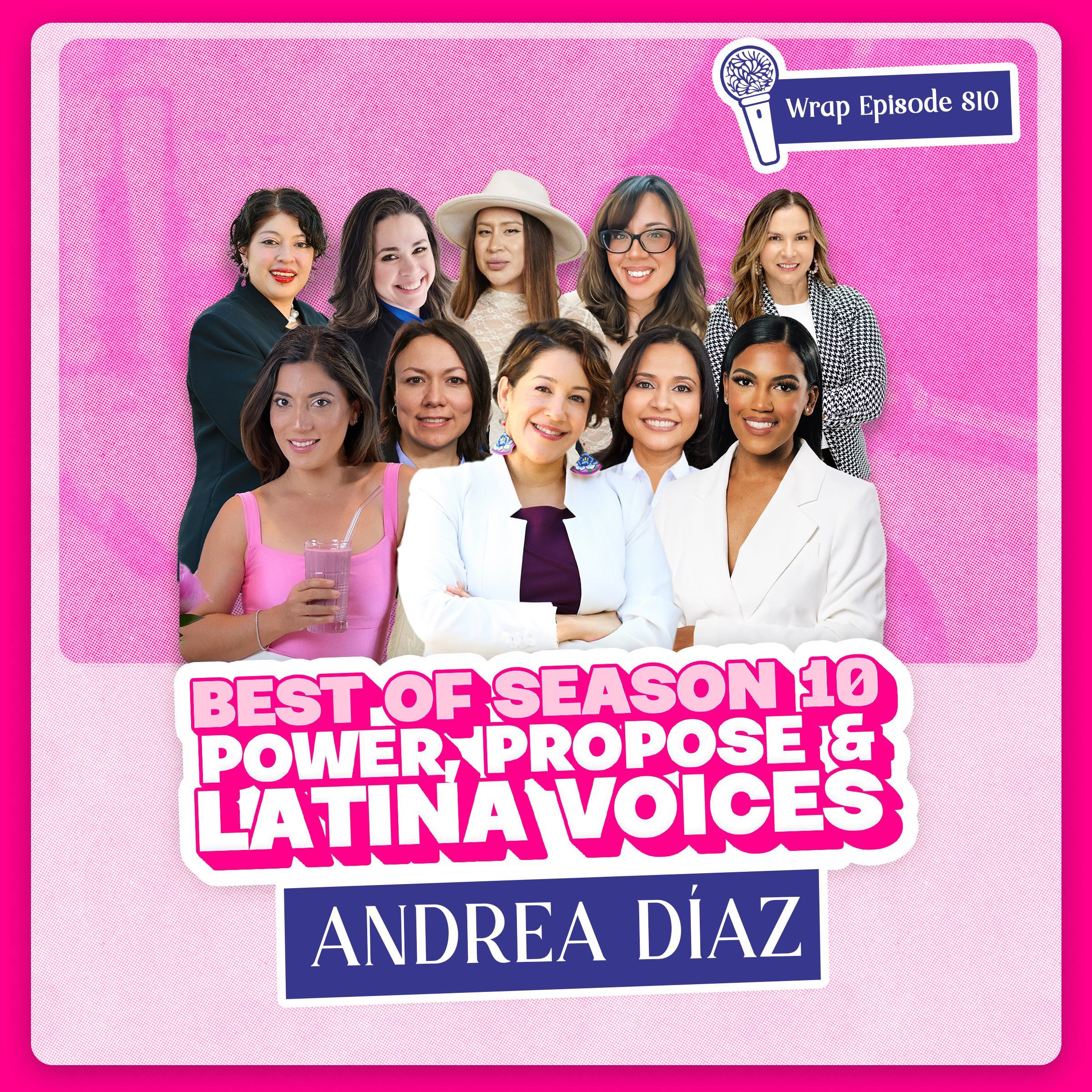 Best of Season 10: Power, Purpose & Latina Voices