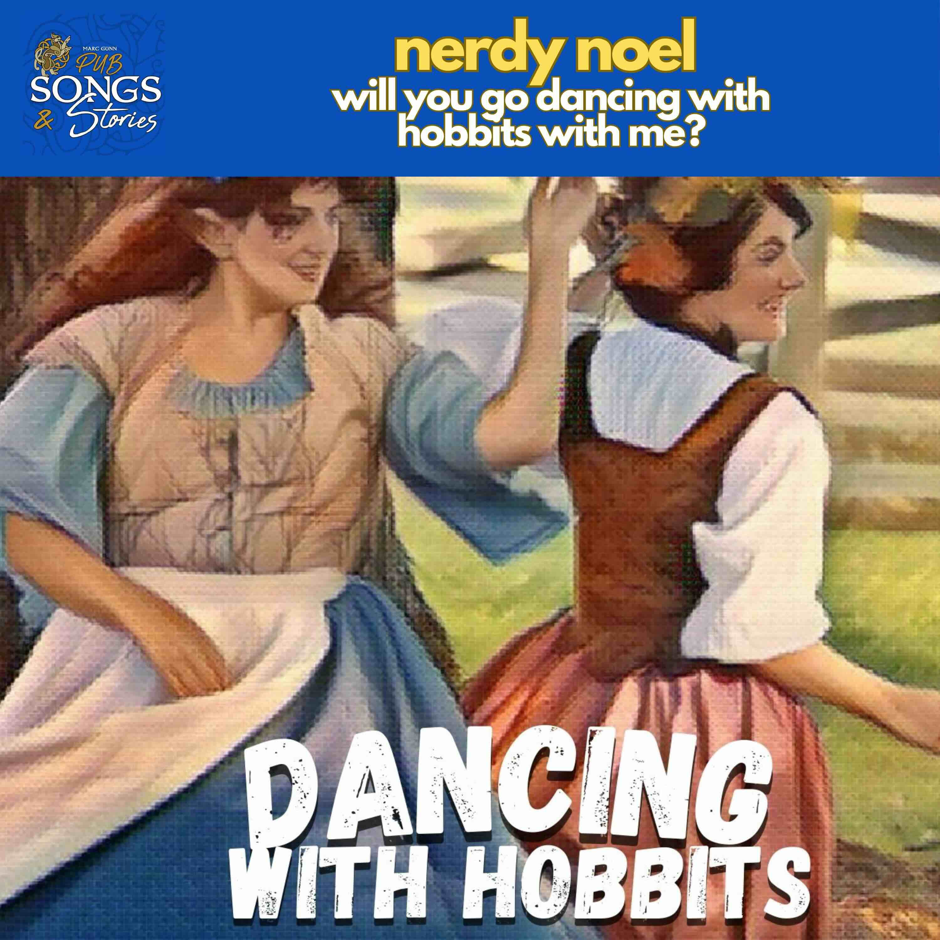 Nerdy Noel & Dancing With Hobbits #276