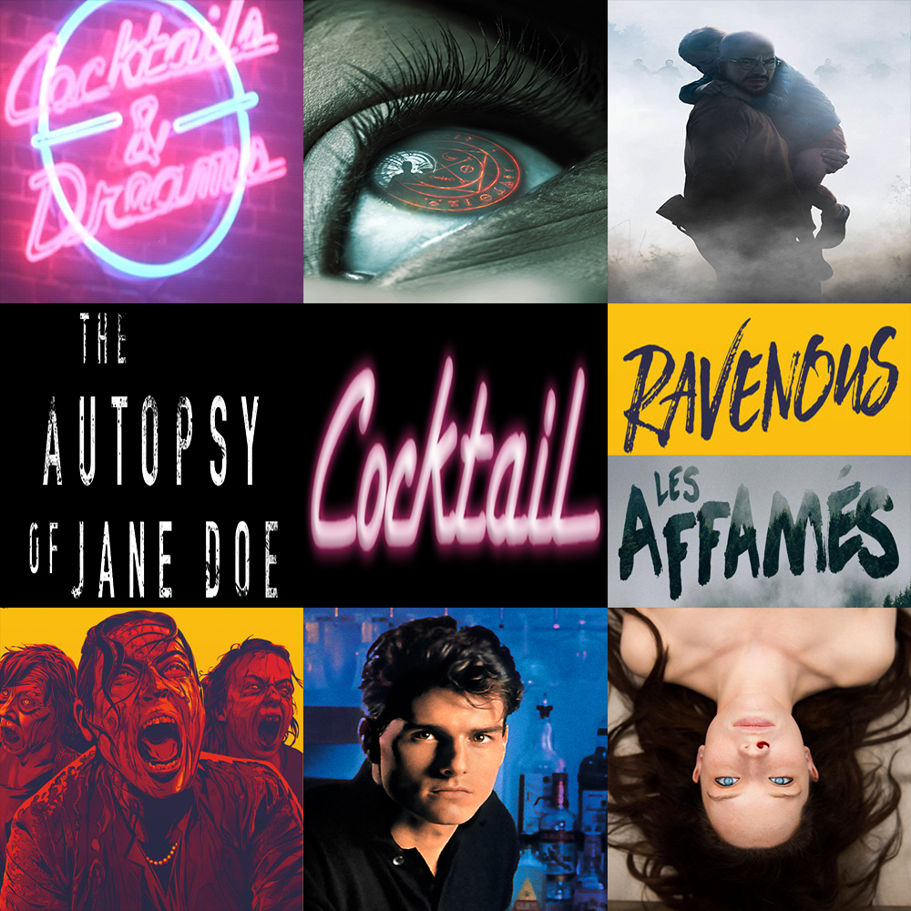 Week 134: (The Autopsy of Jane Doe (2016), Cocktail (1988), Ravenous (Les affamés) (2017))