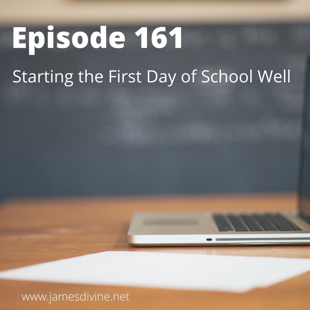 Episode 161 - Starting the 1st Day of School Well