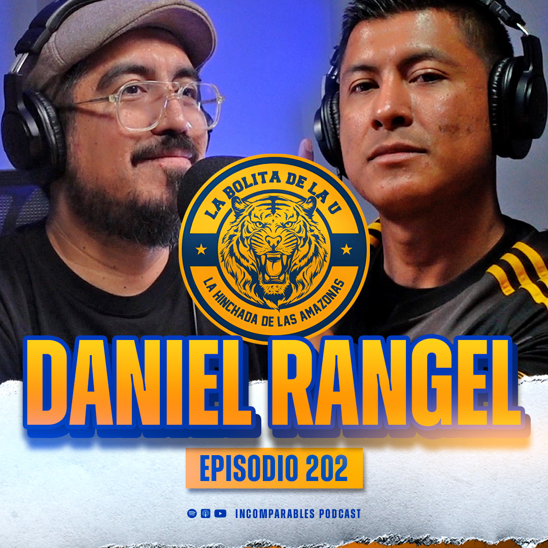 202 | Tigres Femenil, nunca solas | Daniel Rangel