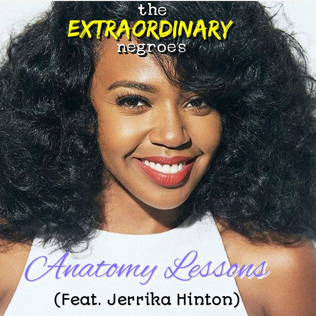 Anatomy Lessons (Feat. Jerrika Hinton of ABC's Grey's Anatomy)