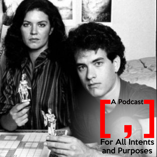 A Podcast [ , ] For All Intents and Purposes