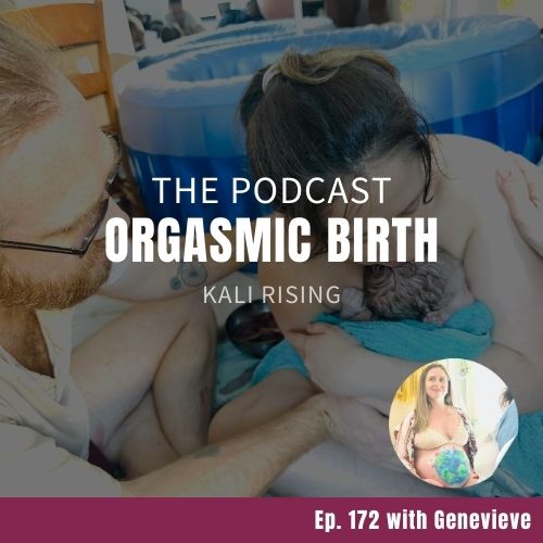 Kali Rising: Pleasure, Power & Birth in NYC with Genevieve - Ep. 172