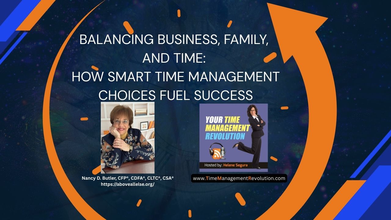 Balancing Business, Family, and Time How Smart Time Management Choices Fuel Success