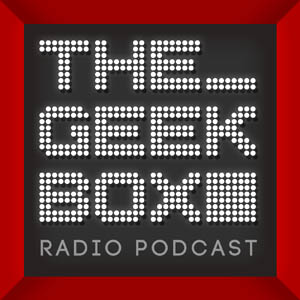 The Geekbox: Episode 698
