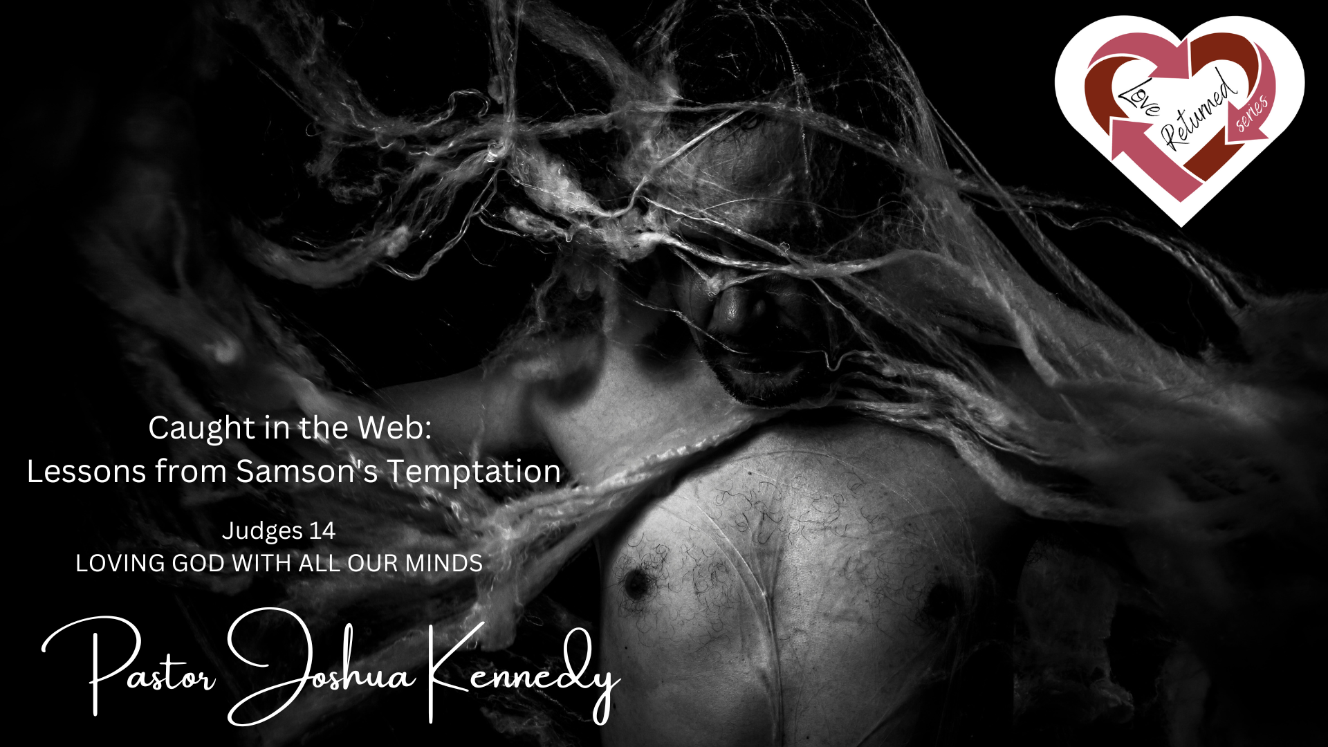 9-15 Caught in the Web: Lessons from Samson's Temptation