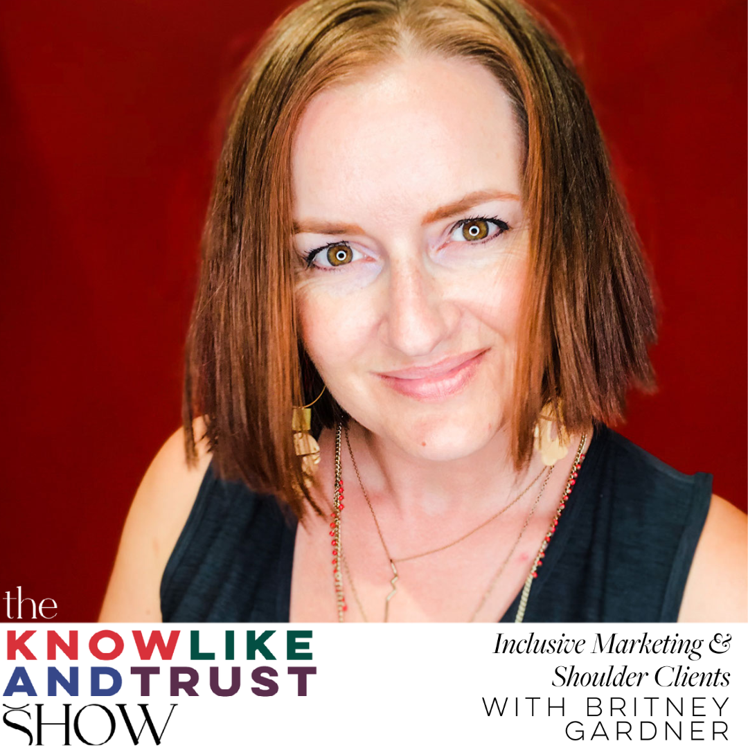 The Know Like & Trust Show with Britney Gardner