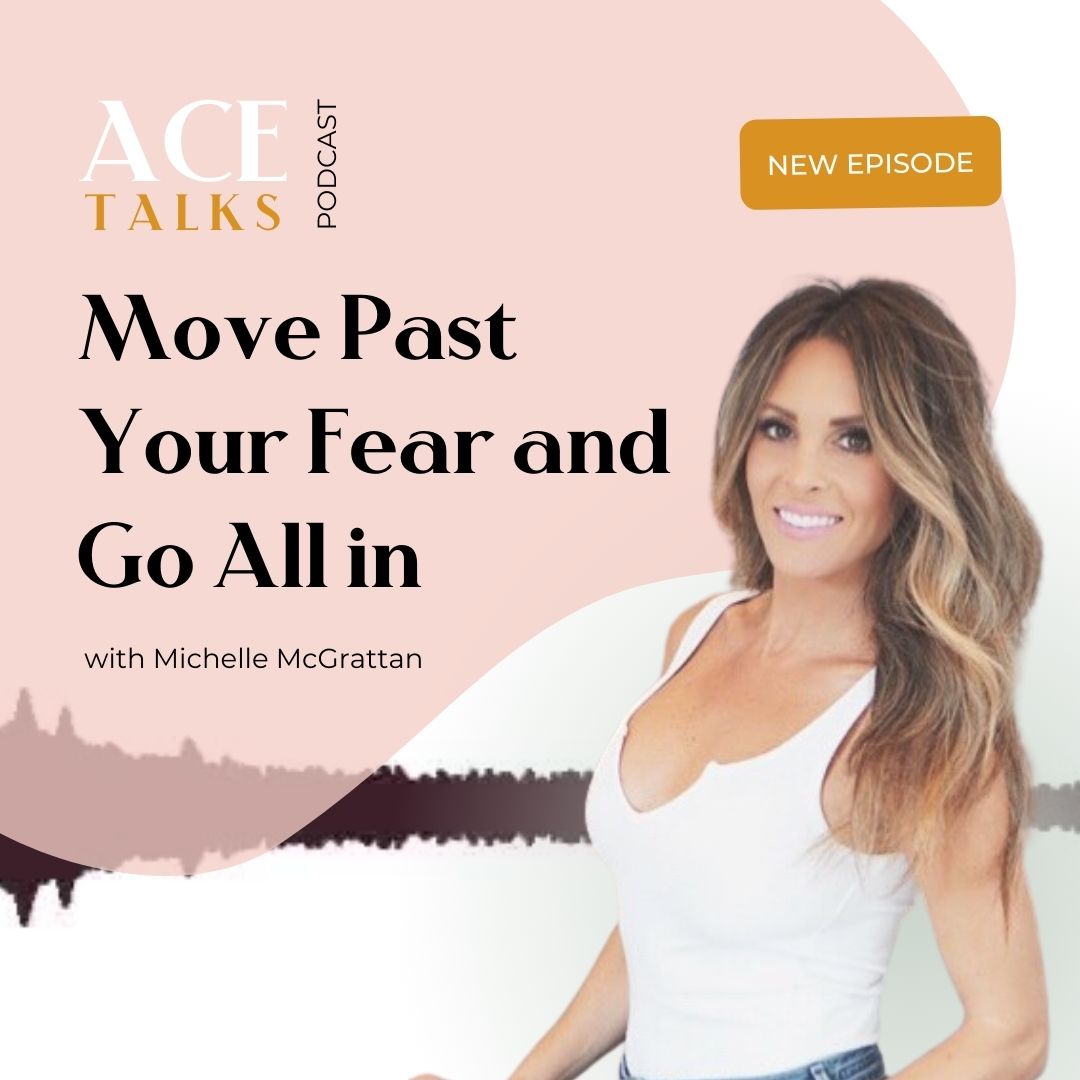 #81 Move Past Your Fear and Go All in with Michelle McGrattan