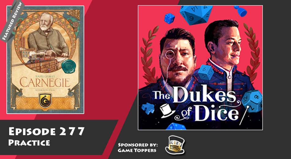 Dukes of Dice - Ep. 277 - Practice