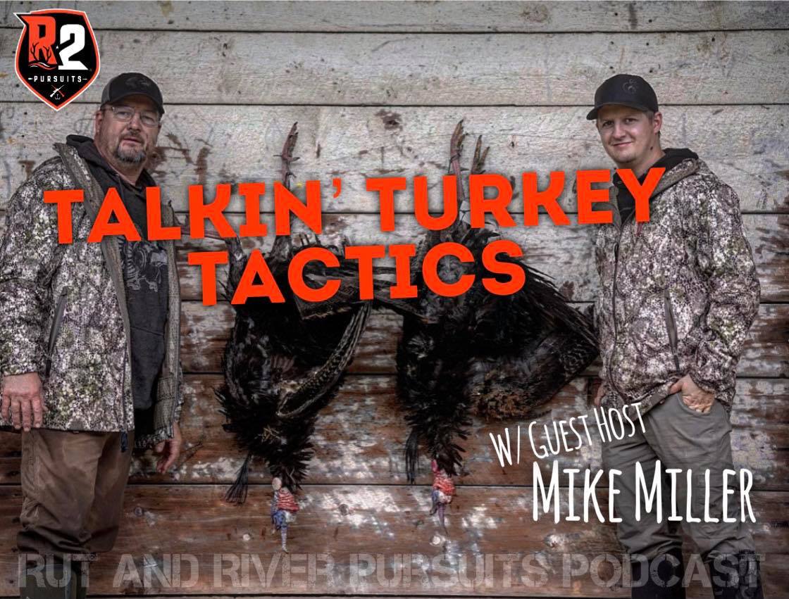 Talkin' Turkey Tactics - Guest Host Mike Miller