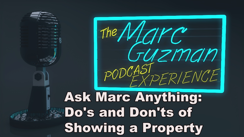 Ask Marc Anything | Do's and Don'ts of Showing a Property episode artwork