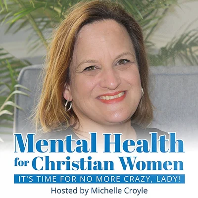 Mental Health for Christian Women - Empowering Your Freedom from the Effects of Trauma, Anxiety, Negative Thoughts, and Relationship Issues