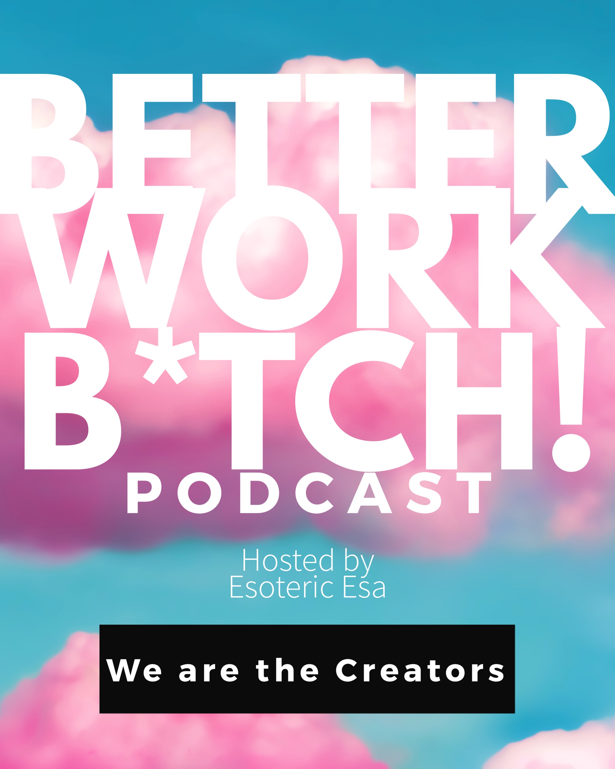 Better Work Bitch!