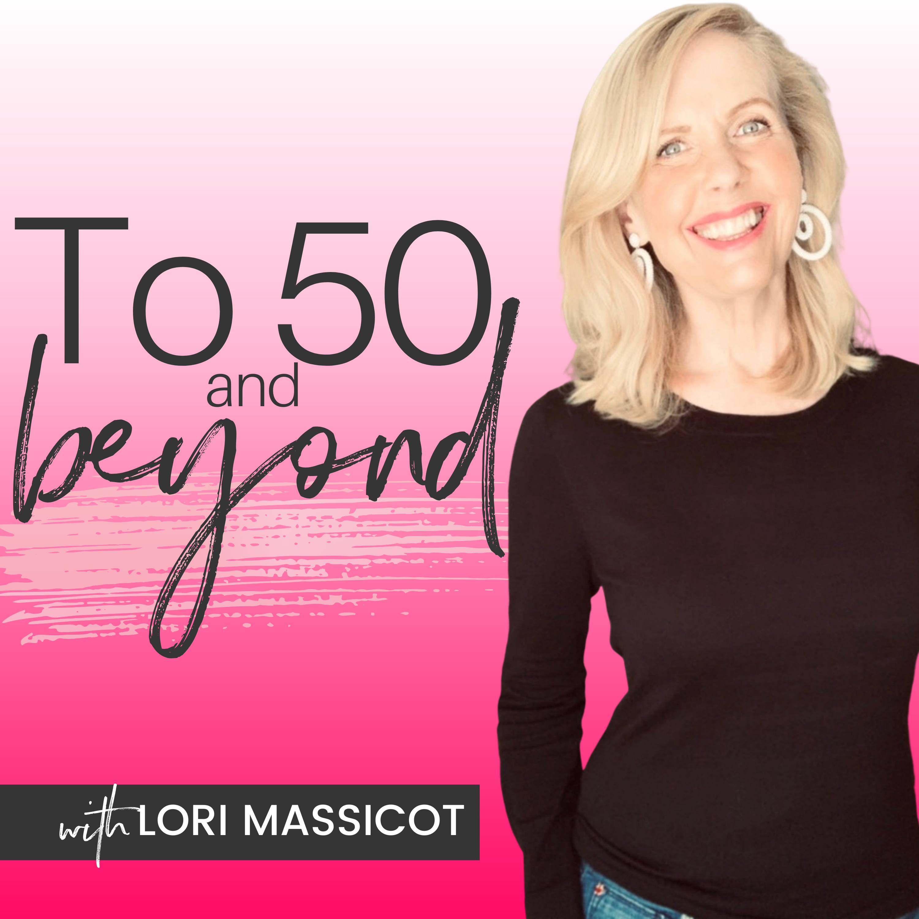 To 50 and Beyond podcast