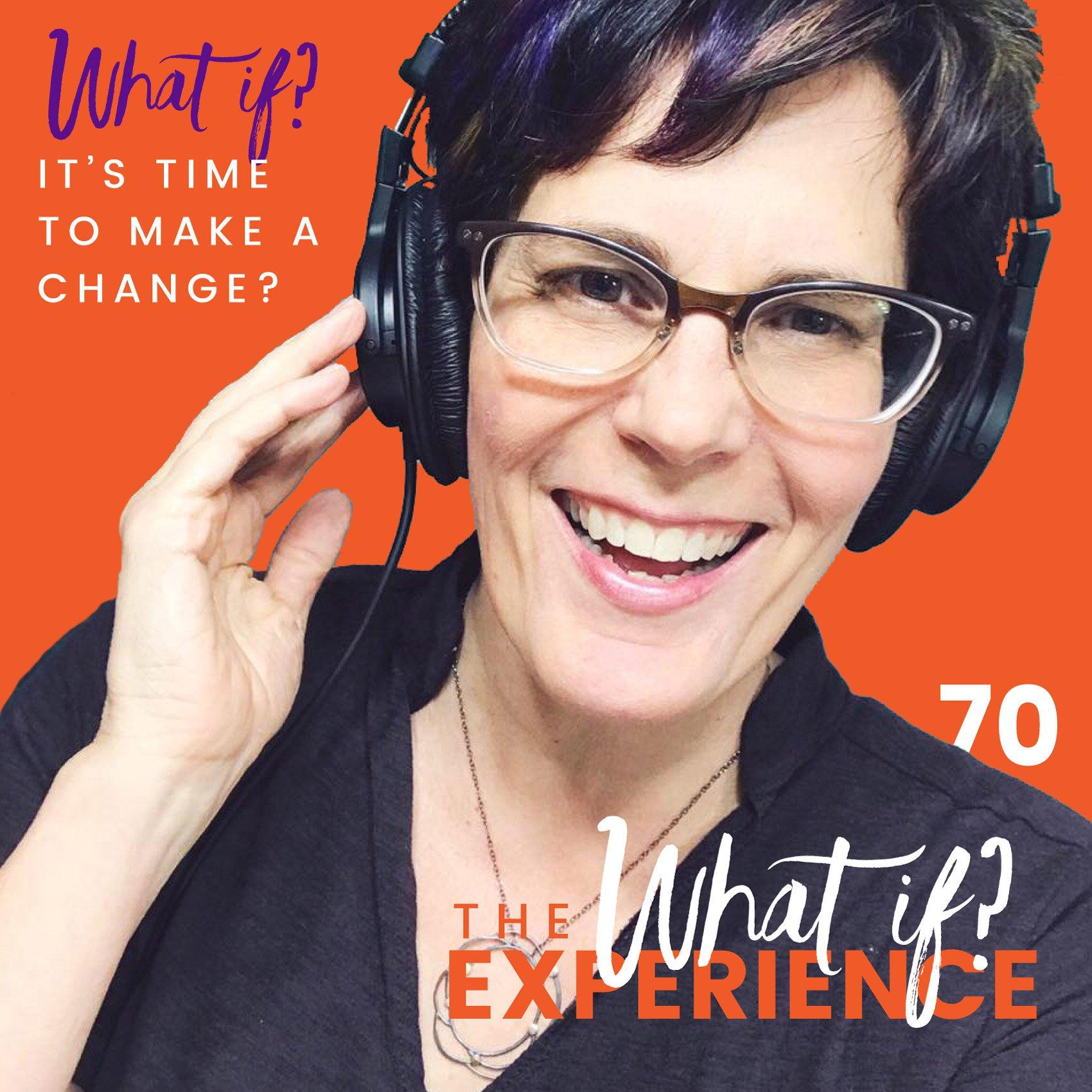 What If It's Time To Make A Change?