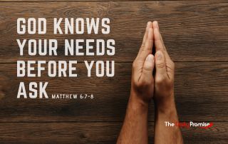 God Knows Your Needs Before You Ask God Knows Your Needs Before You Ask