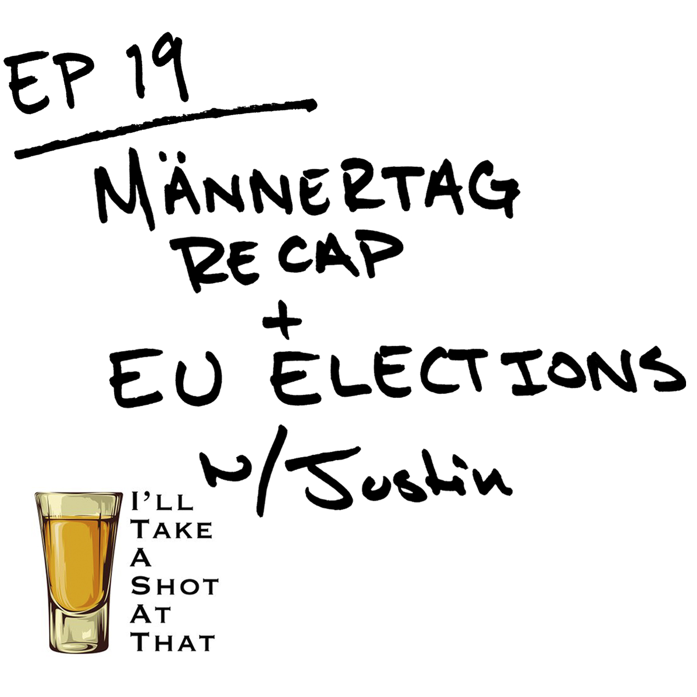 Ep19 - Männertag Recap + EU Elections
