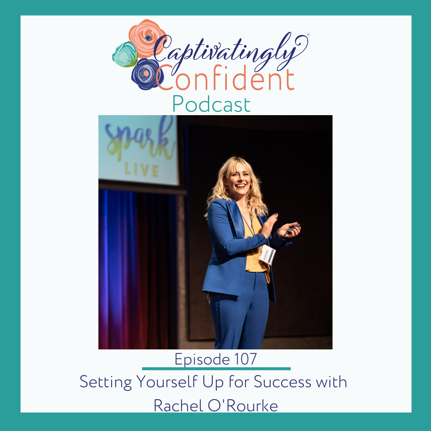 Episode 107- Setting Yourself Up for Success with Rachel O'Rourke
