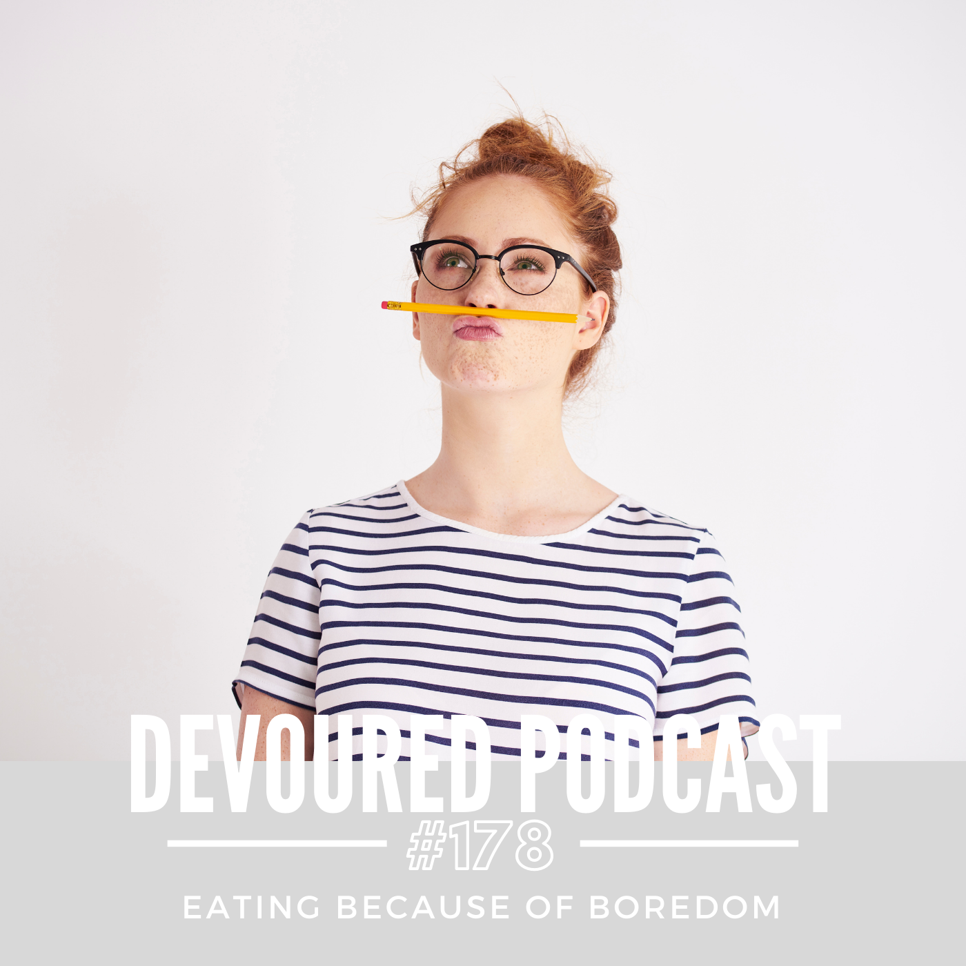 178. Eating Because of Boredom