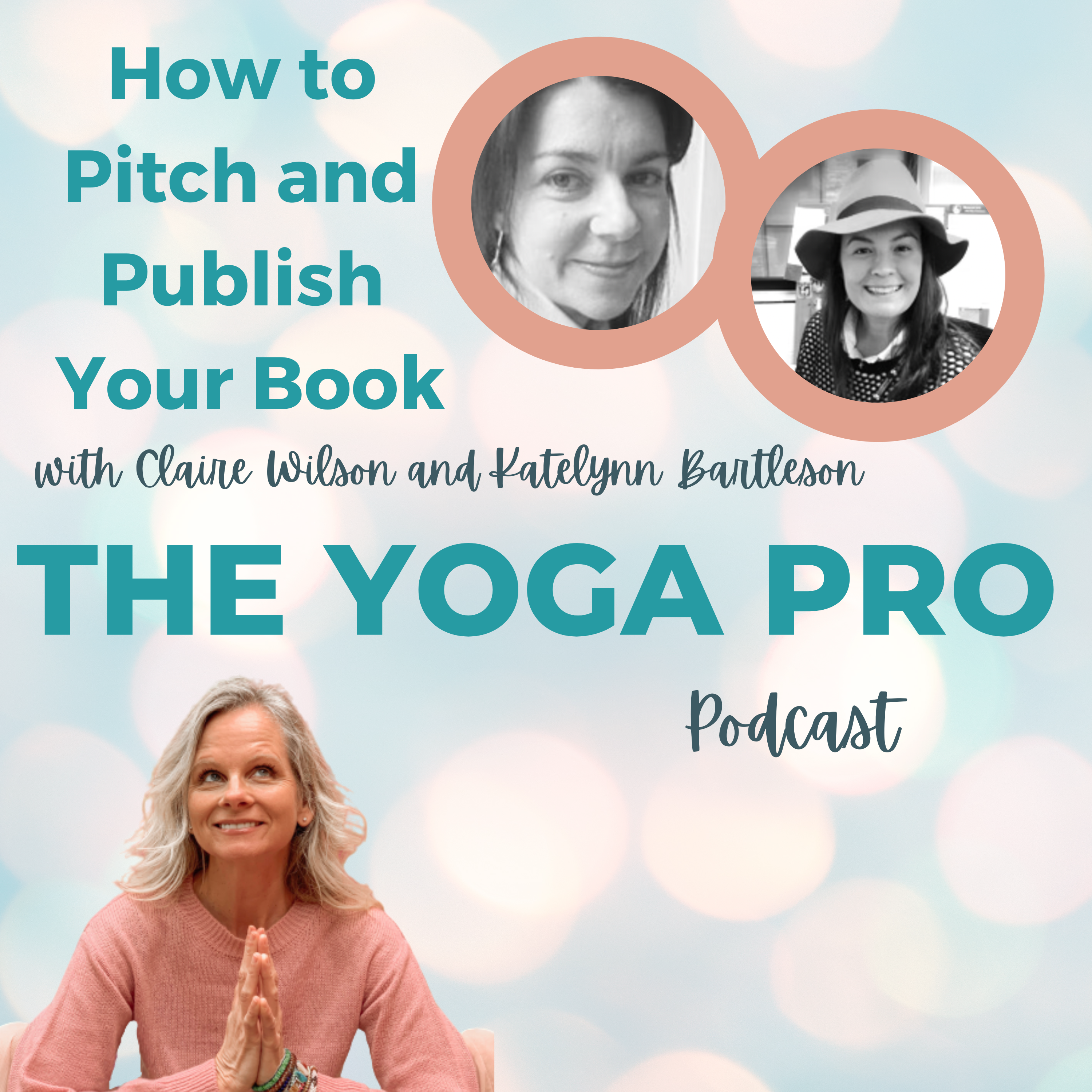 How to Pitch and Publish Your Book with Claire Wilson and Katelynn Bartleson