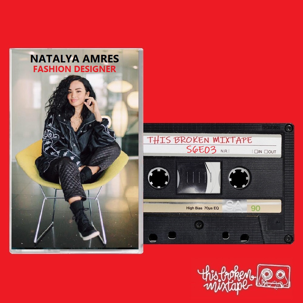 S6E03 - Natalya Amres (Fashion Designer)