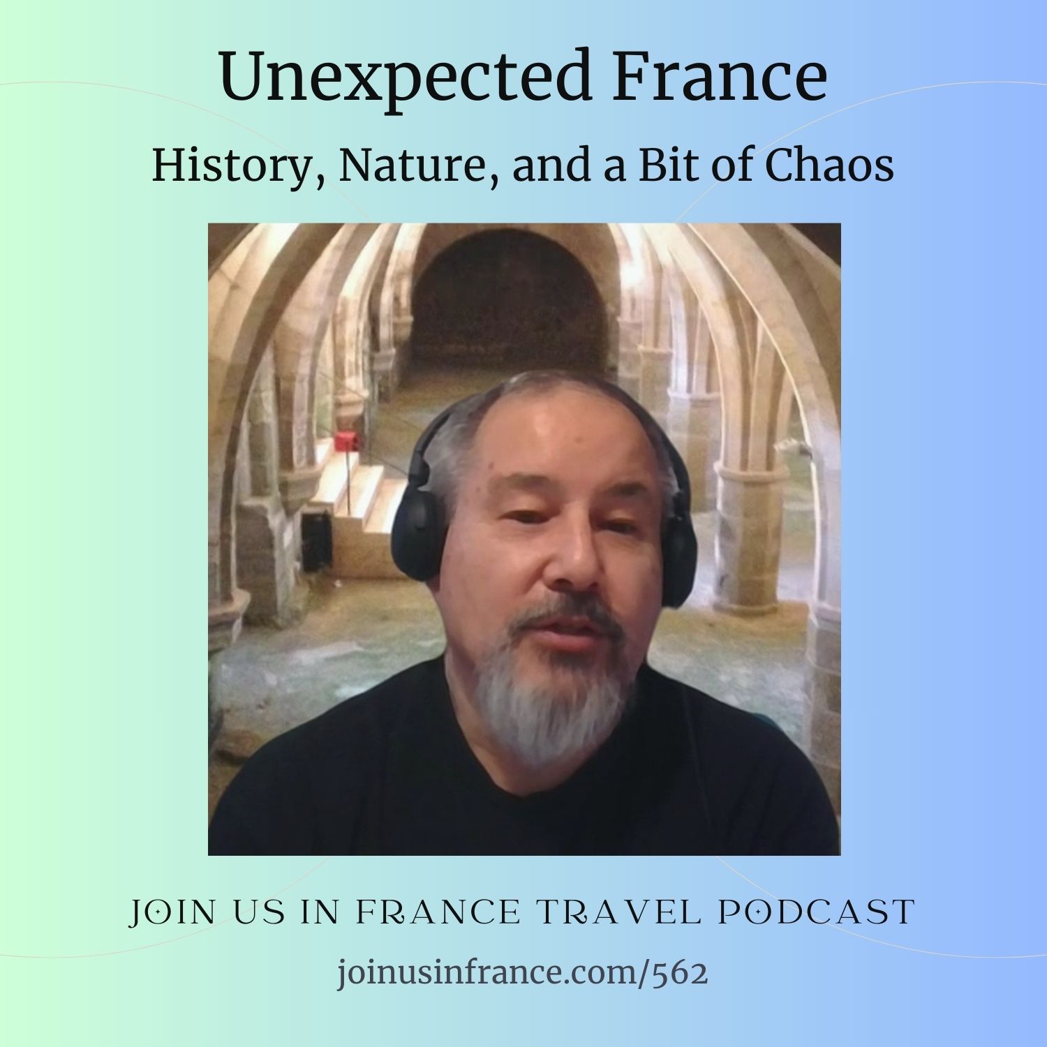 Unexpected France: History, Nature, and a Bit of Chaos, Episode 562