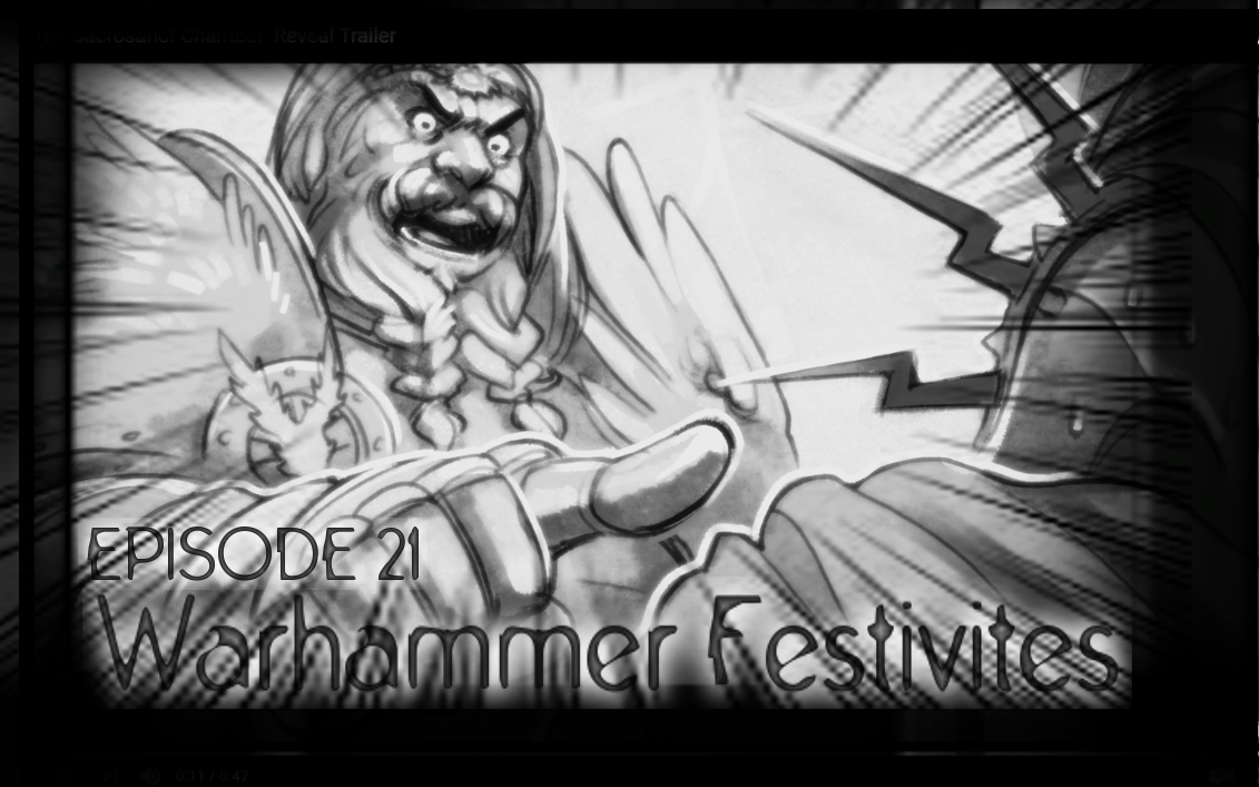 Fluffenhammer Ep 21 - Warhammer Festivities