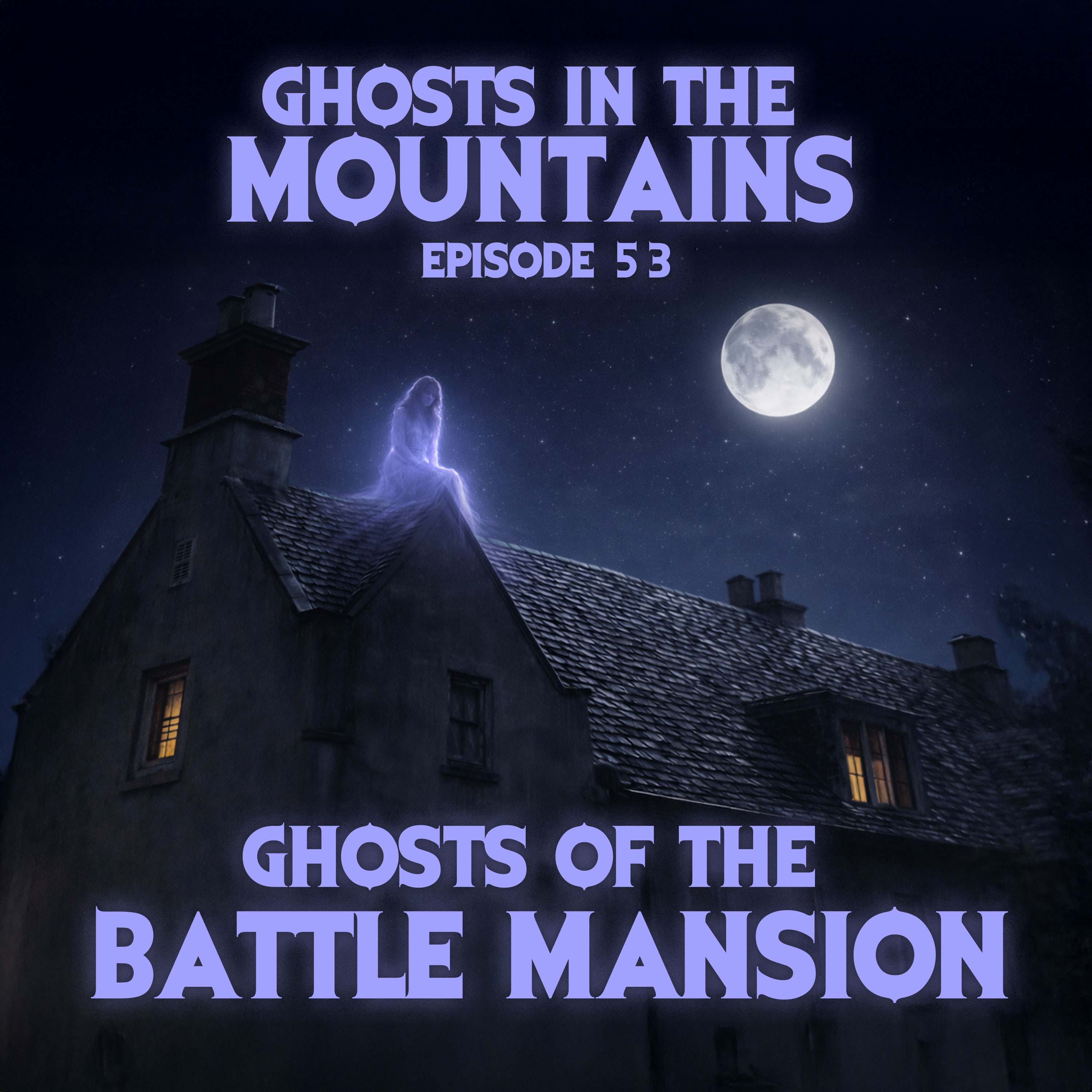GITM - Ep #53 - Ghosts of the Battle Mansion GITM - Ep #53 - Ghosts of the Battle Mansion