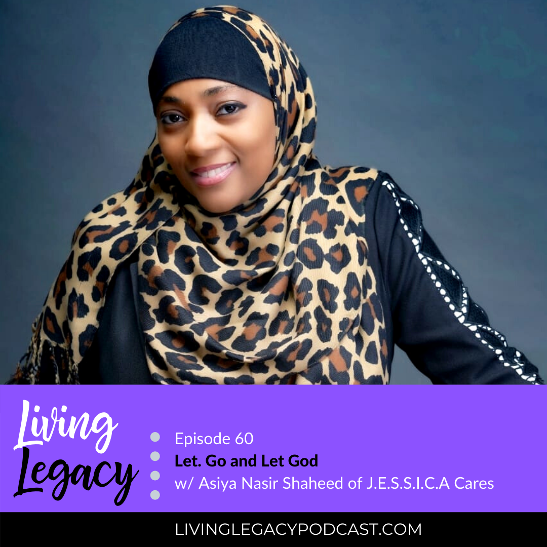 Let Go and Let God with Asiya Nasir of Jessica Cares
