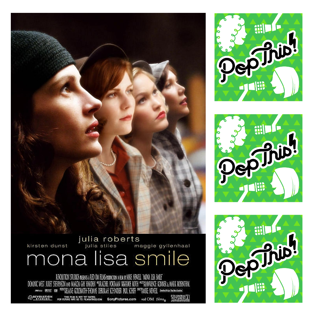 We re-watch Mona Lisa Smile on its 20th anniversary | Pop This! Episode 388