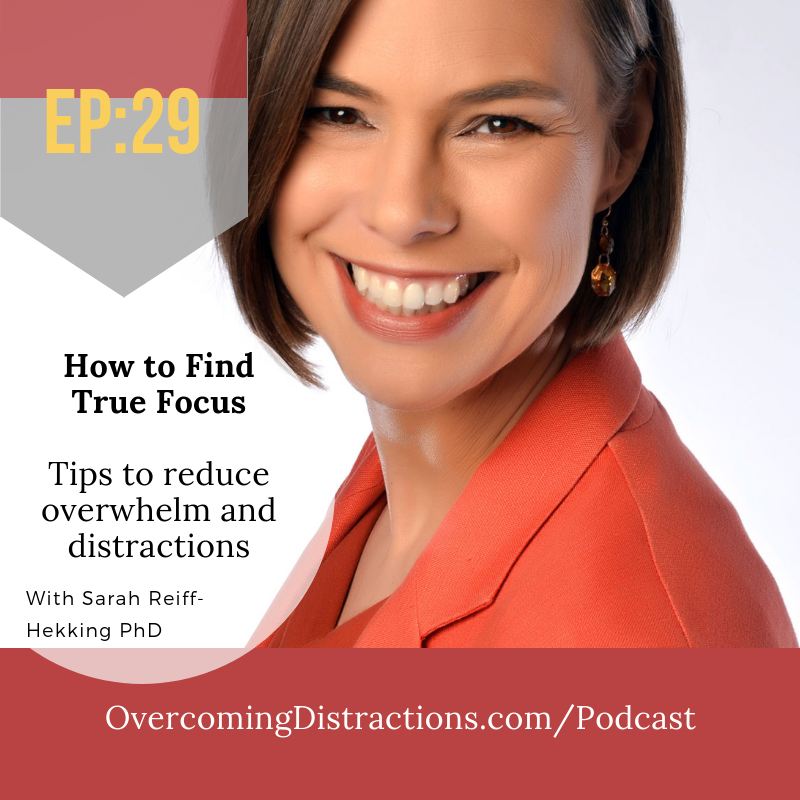 Finding True Focus-Tips to Help With Overwhelm and Procrastination