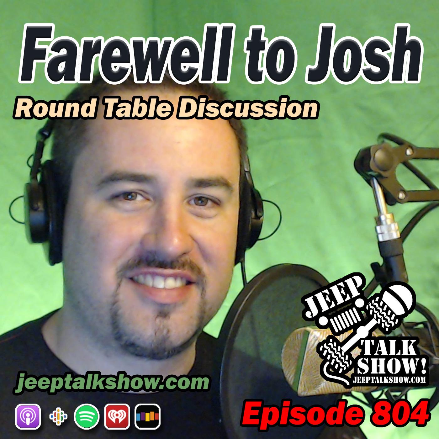 Episode 804 - Farewell to Josh