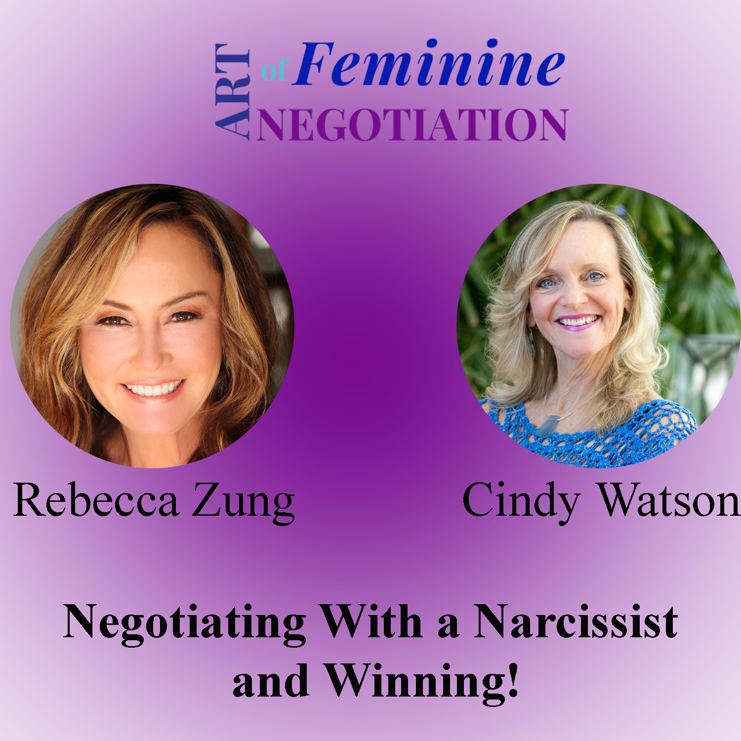 038: Negotiating With a Narcissist and Winning!
