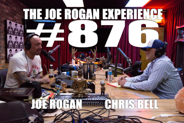 The Joe Rogan Experience #876 - Chris Bell