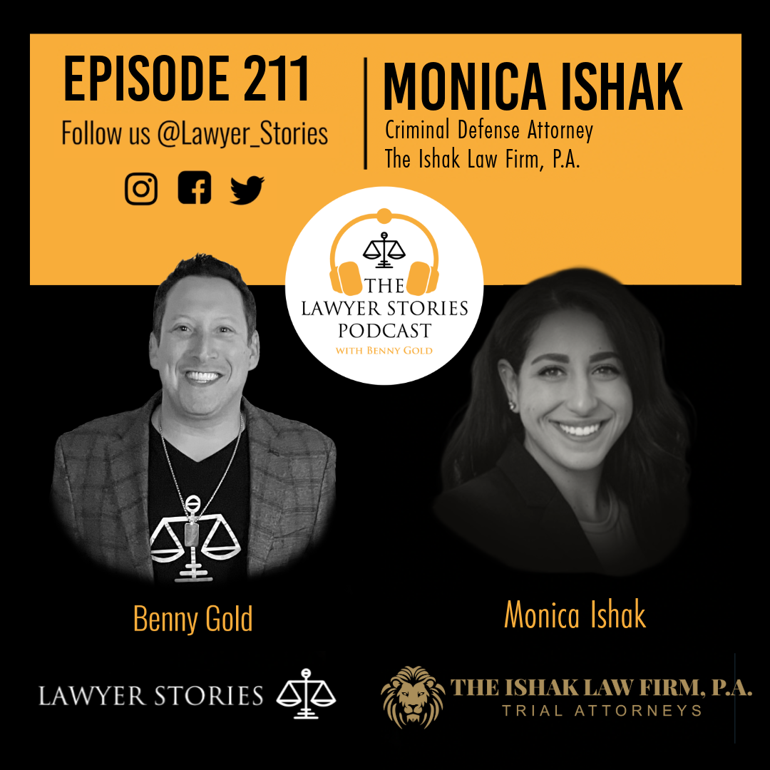 Ep 211 | Monica Ishak | South Florida Criminal Defense Attorney Believes in Strong & Compassionate Advocacy for Her Clients