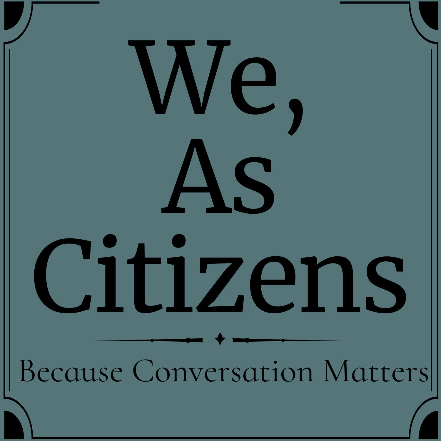 'We, As Citizens' Podcast Trailer