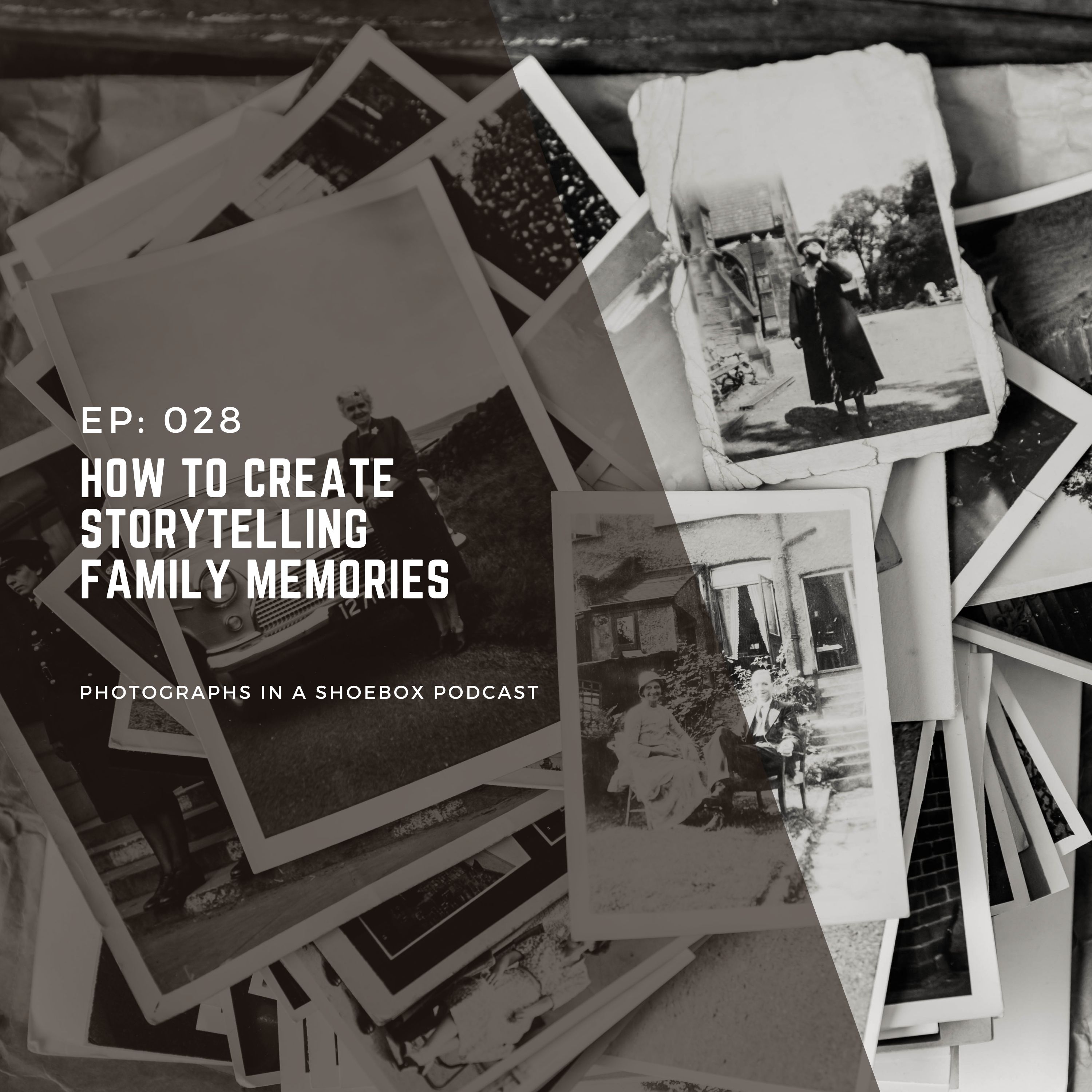 Ep 027 How to Create Storytelling Family Memories