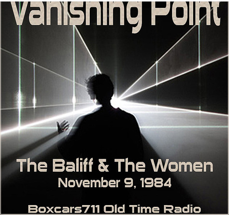 Vanishing Point - The Baliff & The Women (11-09-84)