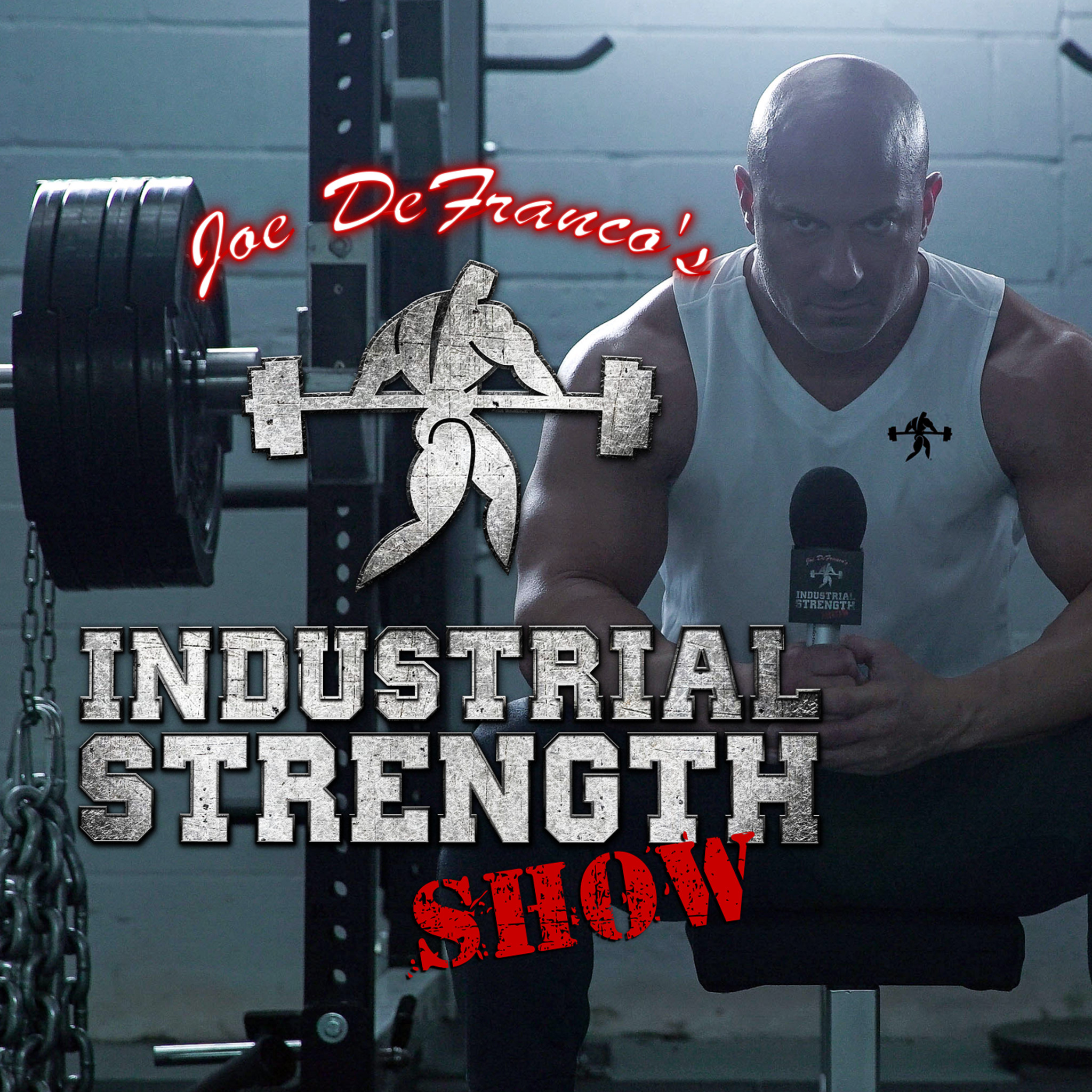 Joe DeFranco\'s Industrial Strength Show