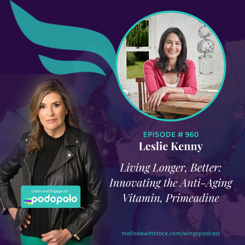 Living Longer, Better: Longevity Entrepreneur Leslie Kenny on Innovating the Anti-Aging Vitamin Primeadine