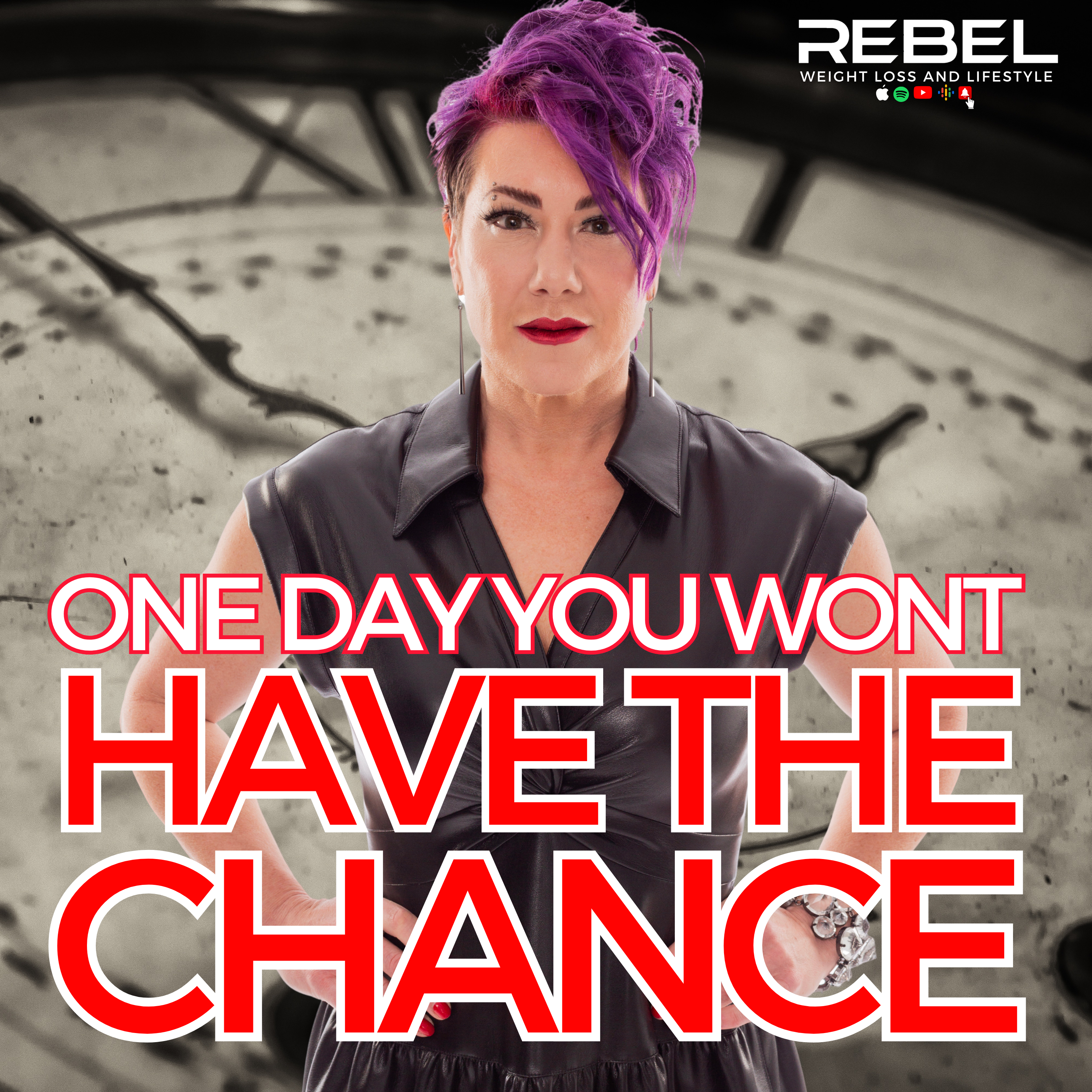 ONE DAY, YOU WON'T HAVE THE CHANCE