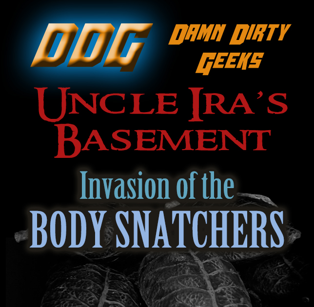 Uncle Ira's Basement: INVASION OF THE BODY SNATCHERS
