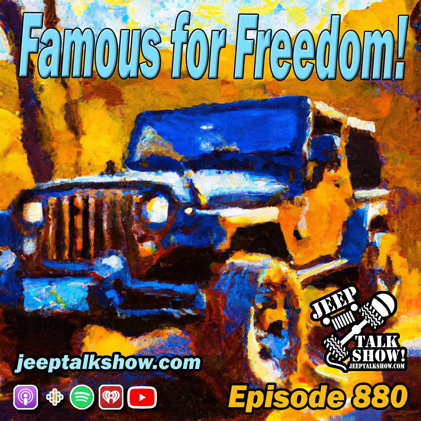 Episode 880 - Famous for Freedom!