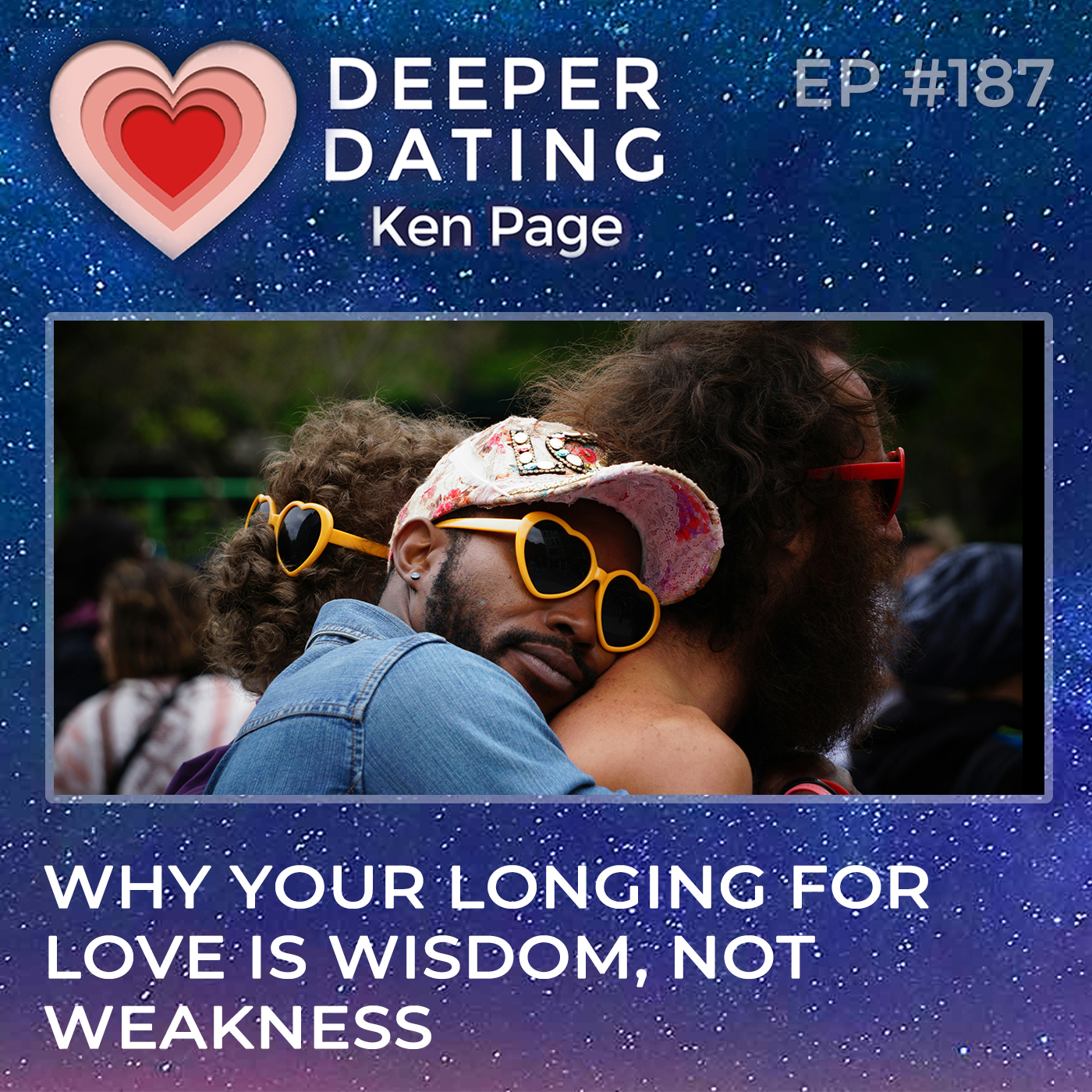 Why Your Longing For Love Is Wisdom, Not Weakness [EP187] REPLAY EP5