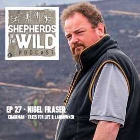 Ep 27 - Nigel Fraser - Trees for Life