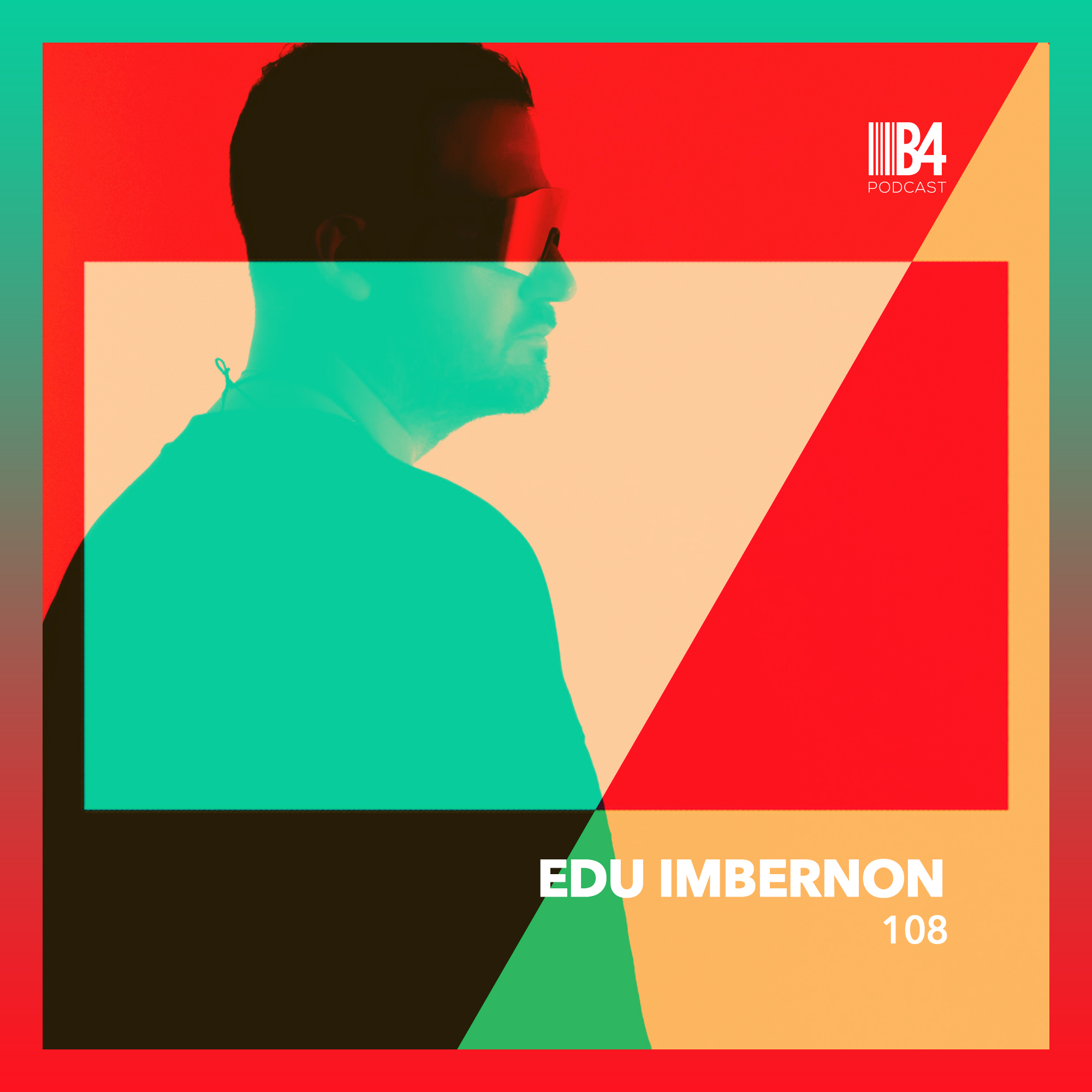 Edu Imbernon - B4 The Podcast 108