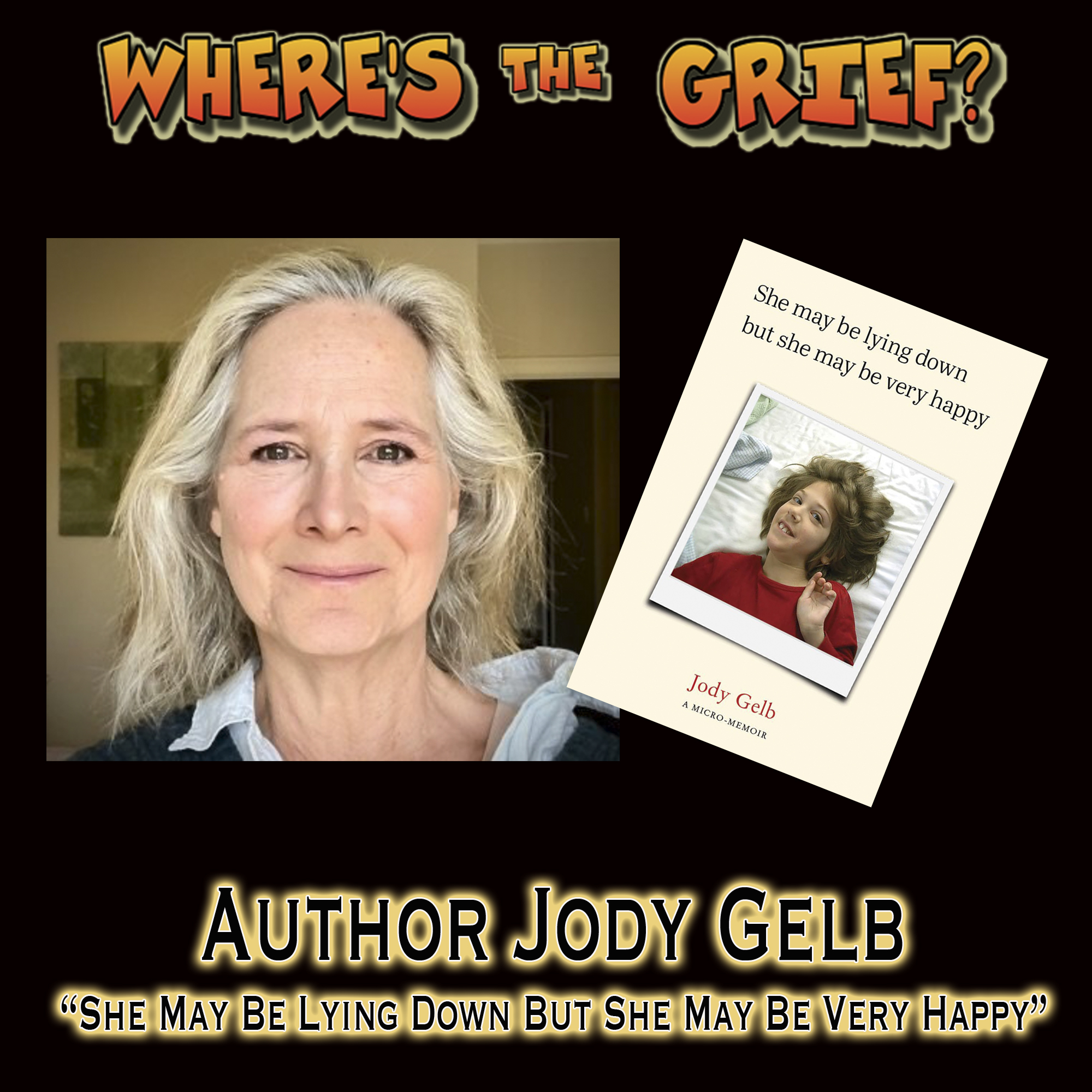 Author Jody Gelb - "She may be lying down but she may be happy"